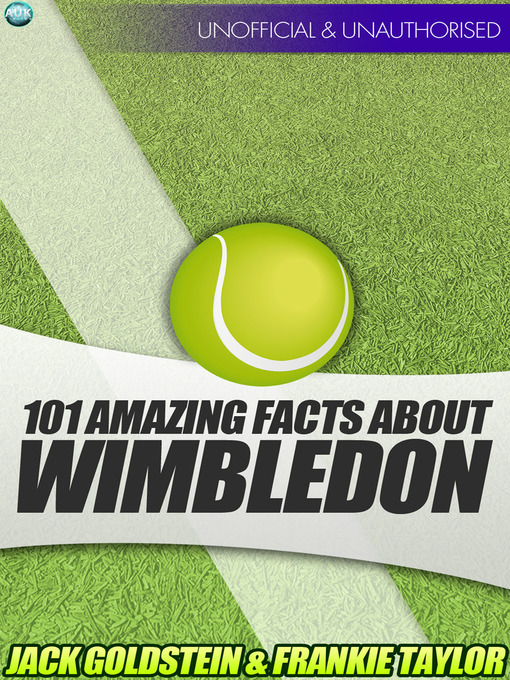 Title details for 101 Amazing Facts about Wimbledon by Jack Goldstein - Available